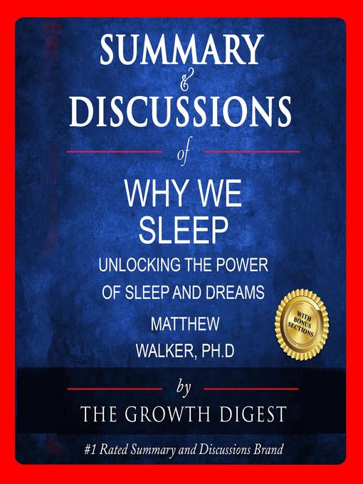 Title details for Summary and Discussions of Why We Sleep by The Growth Digest - Wait list